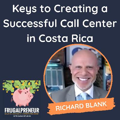 FrugalpreneurpodcastguestRichardBlankCostaRicasCallCenter.jpg