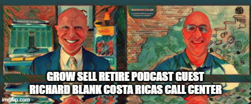 Growsellretirepodcastguestrichardblankcostaricascallcenter.gif
