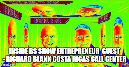 INSIDEBSSHOWENTREPRENEURGUEST-RICHARDBLANKCOSTARICASCALLCENTER.gif