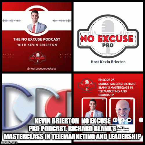 KevinBriertonNoExcuseProPodcast.RichardBlanksMasterclassinTelemarketingandLeadership.gif