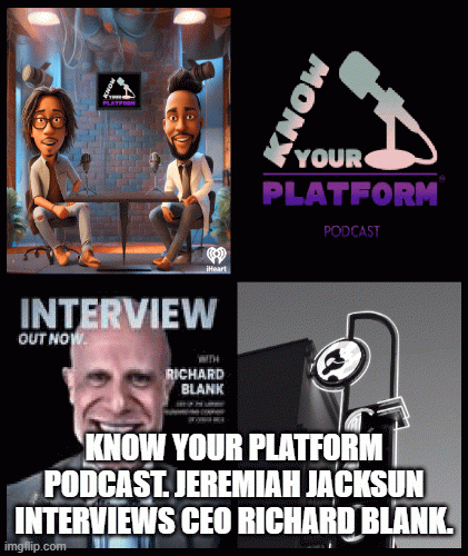 KnowYourPlatformPodcast.JeremiahJacksuninterviewsCEORichardBlank..gif
