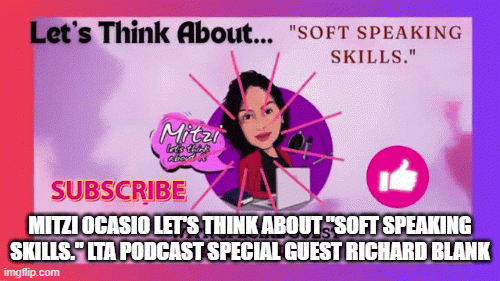 MitziOcasioLetsThinkAboutSoftSpeakingSkills.LTAPodcastSpecialGuestRichardBlank.gif