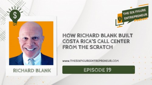 ThesixfigureentrepreneurpodcastguestRichardBlankCostaRicasCallCenterexpert..jpg