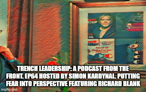 APodcastFromtheFront.HostedbySimonKardynal.TrenchLeadership.EP64featuringRichardBlank..gif