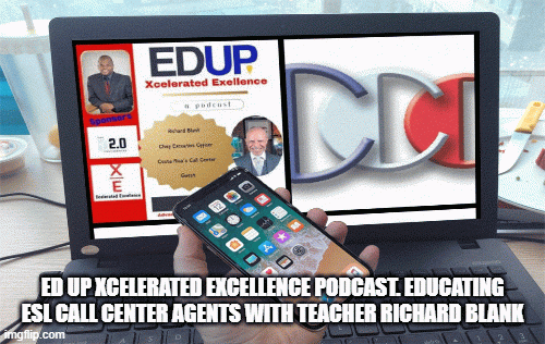 EdUpXceleratedExcellencepodcast.EducatingESLCallCenteragentswithteacherRichardBlank.gif