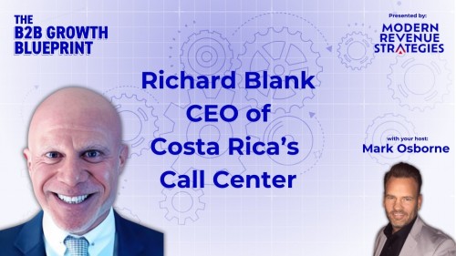TheB2BgrowthblueprintpodcastentrepreneurguestRichardBlankCostaRicasCallCenter.jpg