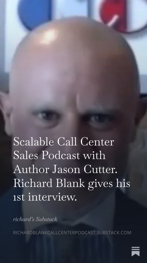 ScalableCallCenterSalesPodcastwithAuthorJasonCutter.RichardBlankgiveshis1stinterview.2.jpg