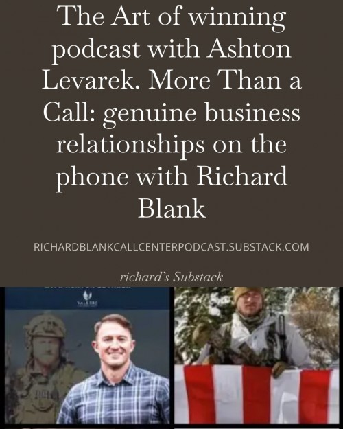 TheArtofwinningpodcastwithAshtonLevarek.MoreThanaCallgenuinebusinessrelationshipsonthephonewithRichardBlank4.jpg