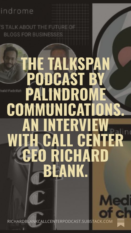 TheTalkspanPodcastbyPalindromeCommunications.AninterviewwithCallCenterCEORichardBlank.6.jpg