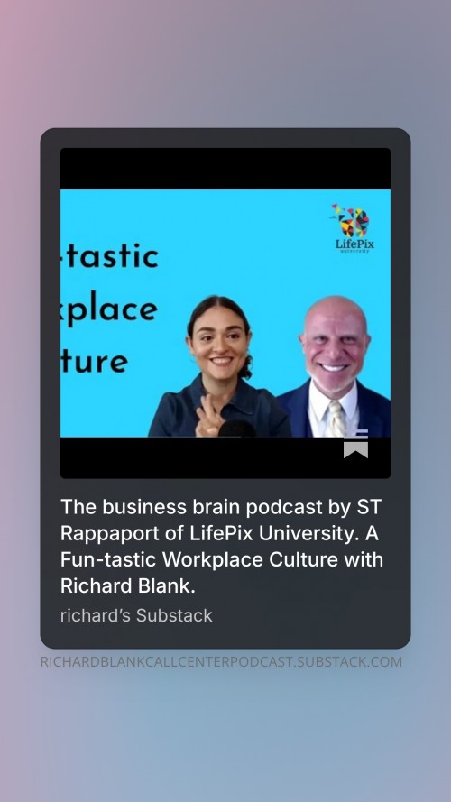 ThebusinessbrainpodcastbySTRappaportofLifePixUniversity.AFun-tasticWorkplaceCulturewithRichardBlank.5.jpg