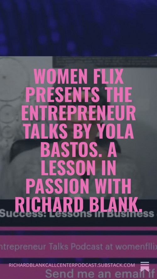 WomenFlixpresentsTheEntrepreneurTalksbyYolaBastos.ALessoninpassionwithRichardBlank.3.jpg