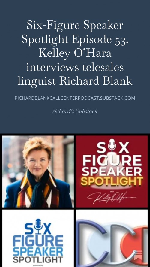 Six-FigureSpeakerSpotlightEpisode53.KelleyOHarainterviewstelesaleslinguistRichardBlank7.jpg